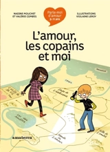 L'amour, les copains et moi : 9-11 ans - Nadine Mouchet