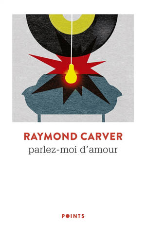 Parlez-moi d'amour - Raymond Carver