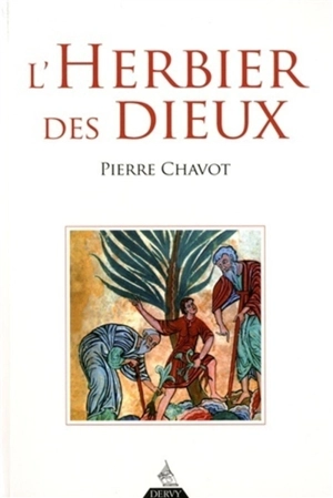 L'herbier des dieux - Pierre Chavot