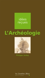 L'archéologie - Philippe Jockey