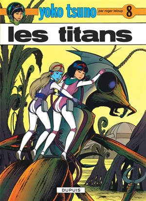 Yoko Tsuno. Vol. 8. Les titans - Roger Leloup