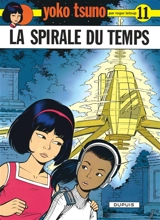 Yoko Tsuno. Vol. 11. La spirale du temps - Roger Leloup