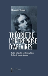 Théorie de l'entreprise d'affaires : essai - Thorstein Veblen