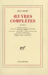 Oeuvres complètes. Vol. 4. L'Etrange mot d'.... Ce qui est resté d'un Rembrandt déchiré en petits carrés. Le Balcon - Jean Genet