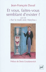 Et vous, faites-vous semblant d'exister ?. Sur la route avec MaryLou - Jean-François Duval