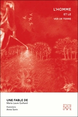 L'homme et le ver de terre - Marie-Laure Guihard