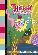 Thierry le ver de terre. Vol. 3. Thierry et le gang de la plage - Paul Martin