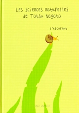 Les sciences naturelles de Tatsu Nagata. L'escargot - Tatsu Nagata