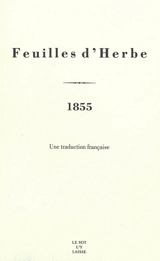 Feuilles d'herbe : 1855 - Walt Whitman