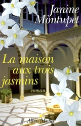 La maison aux trois jasmins - Janine Montupet