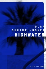 Highwater - Olga Duhamel-Noyer