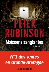 Une enquête de l'inspecteur Banks. Moissons sanglantes - Peter Robinson