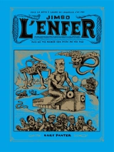 L'enfer de Jimbo : une ridicule et déformée relation de l'immortel Enfer de Dante Alighieri dans laquelle Jimbo, guidé par Valise, à la poursuite des ÂmePinx, pénètre dans Focky Bocky, vaste consoland gloom rock. Jimbo au purgatoire : une ridicule et - Gary Panter