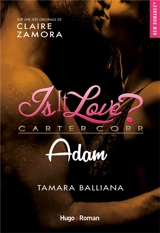 Is it love ? : Carter Corp.. Adam - Tamara Balliana