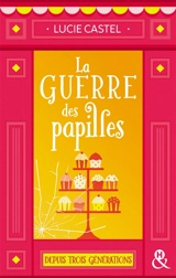 La guerre des papilles - Lucie Castel