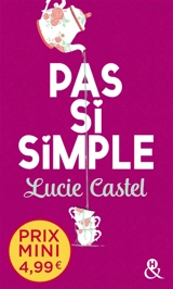 Pas si simple - Lucie Castel