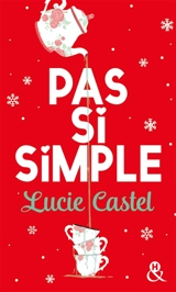 Pas si simple - Lucie Castel
