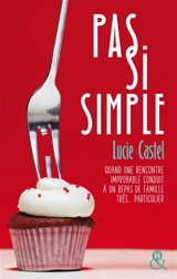 Pas si simple - Lucie Castel
