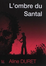 L'ombre du santal - Aline Duret