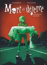 Mort et déterré. Vol. 3. Les derniers jours d’un zombie - Jocelyn Boisvert