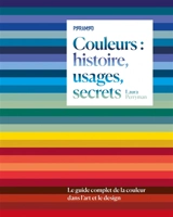 Couleurs : histoire, usages, secrets : le guide complet de la couleur dans l'art et le design - Laura Perryman