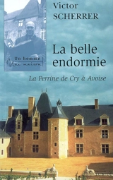 La belle endormie : La Perrine de Cry à Avoise - Victor Scherrer