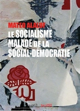 Le socialisme malade de la social-démocratie - Matéo Alaluf