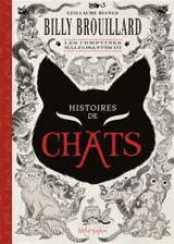 Billy Brouillard. Les comptines malfaisantes. Vol. 3. Histoires de chats - Guillaume Bianco