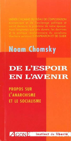 De l'espoir en l'avenir : entretiens sur l'anarchisme et le socialisme - Noam Chomsky