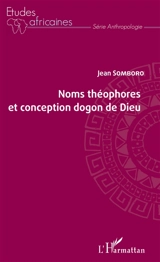 Noms théophores et conception dogon de Dieu - Jean Somboro