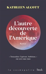 L'autre découverte de l'Amérique - Kathleen Alcott