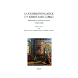 La correspondance de Girolamo Zorzi, ambassadeur vénitien en France : 1485-1488 - Girolamo Zorzi