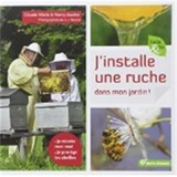 J'installe une ruche dans mon jardin ! - Claude Merle