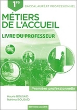 Métiers de l'accueil, 1re professionnelle, bac pro : livre du professeur - Houria Bousaïd
