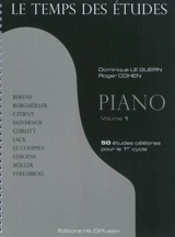 Le temps des études : piano. Vol. 1. 50 études célèbres pour le 1er cycle - Dominique Le Guern