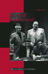 Le récit audiovisuel - Pierre Beylot