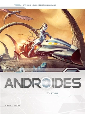 Androïdes. Vol. 5. Synn - Stéphane Louis