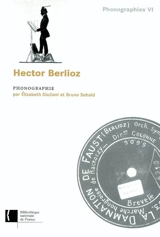 Hector Berlioz : phonographie - Bibliothèque nationale de France. Département de l'audiovisuel