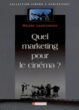 Quel marketing pour le cinéma ? - Hélène Laurichesse