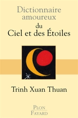 Dictionnaire amoureux du ciel et des étoiles - Xuan Thuan Trinh