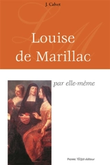 Louise de Marillac par elle-même - Jean Calvet