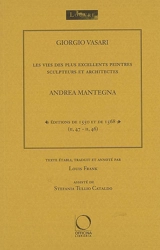 Les vies des plus excellents peintres, sculpteurs et architectes. Vol. 2. Andrea Mantegna : éditions de 1550 et de 1568 (II, 47-II, 46) - Giorgio Vasari