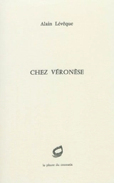 Chez Véronèse - Alain Lévêque