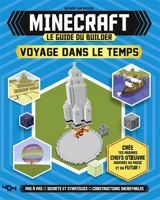 Minecraft, le guide du builder : voyage dans le temps : un guide non officiel - Jake Turner