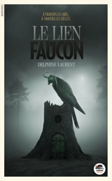 Le lien du faucon - Delphine Laurent