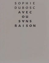 Avec ou sans raison : Sophie Dubosc