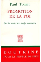 Promotion de la foi : sur la route des temps nouveaux - Paul Toinet