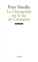 La chevauchée sur le lac de Constance - Peter Handke