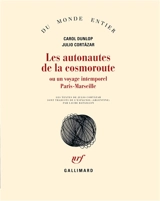 Les autonautes de la cosmoroute ou un voyage intemporel Paris-Marseille - Carol Dunlop