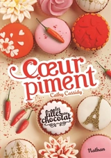 Les filles au chocolat. Vol. 6. Coeur piment - Cathy Cassidy